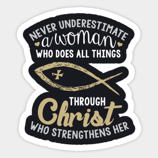 Never Underestimate A Woman Who Does All Things Through Christ Who Srengthens Her Wife Sticker